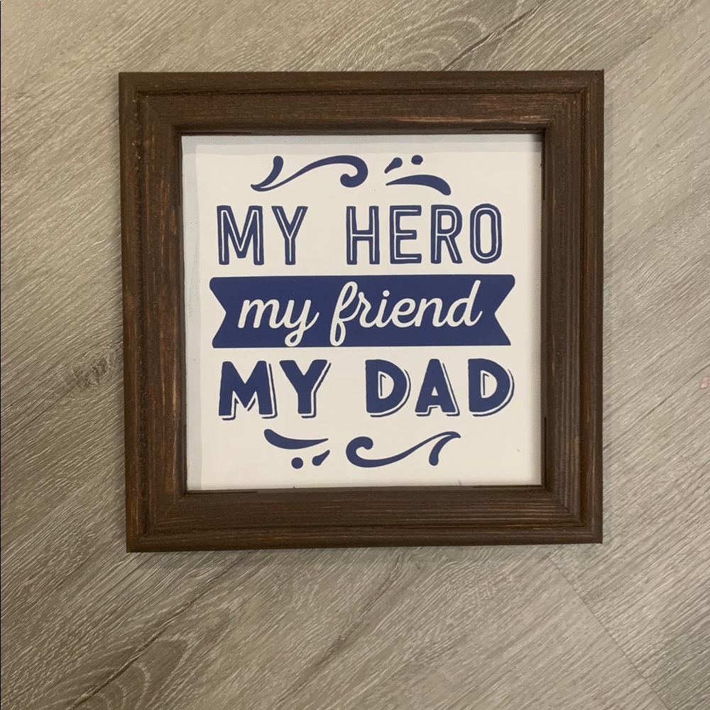 My hero my friend my dad wood sign.